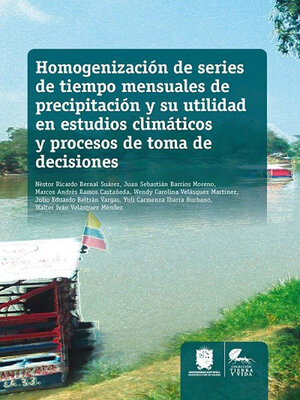 cover image of Homogenización de series de tiempo mensuales de precipitación y su utilidad en estudios climáticos y procesos de toma de decisiones